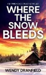 Wendy Dranfield - Where the Snow Bleeds