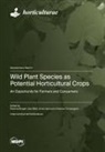 Wild Plant Species as Potential Horticultural Crops