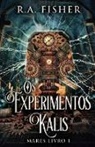 R. A. Fisher - Os Experimentos Kalis