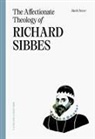 Mark Dever - The Affectionate Theology of Richard Sibbes