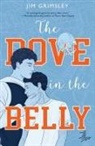 Jim Grimsley - The Dove in the Belly