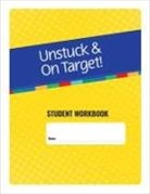 Katie Alexander, Laura Gutermuth Anthony, Lynn Cannon, Lauren Kenworthy, Cara E Pugliese, John F Strang... - Unstuck and on Target! Ages 11-15: Student Workbook