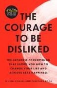 Ichiro Kishimi, Fumitake Koga - The Courage to Be Disliked