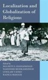 Maurits S Hassankhan, Radica Mahase, Narinder Mohkamsingh, Goolam Vahed - Localization and Globalization of Religions