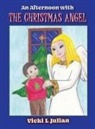Vicki L. Julian - An Afternoon With the Christmas Angel