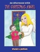 Vicki L. Julian - An Afternoon With the Christmas Angel