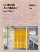 Peter Cachola Schmal, Yorck Förster, Christina Gräwe, Peter Cachola Schmal - Deutsches Architektur Jahrbuch 2024. German Architecture Annual 2024