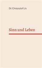 Chrzysztof Lis, Dr Chrzysztof Lis, Dr. Chrzysztof Lis - Sinn und Leben