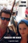 Frank Libertas - Francesco and Bianca