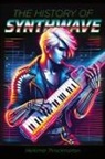 Herkimer Throckmorton - The History of Synthwave