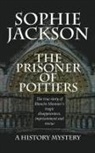Sophie Jackson - The Prisoner of Poitiers