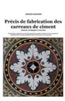 Mohsen Henchiri - Précis de fabrication des carreaux de ciment