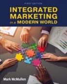 Mark McMullen - Integrated Marketing in a Modern World
