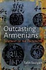Talin Suciyan - Outcasting Armenians