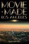John Trafton - Movie-Made Los Angeles