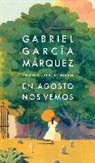 Gabriel García Márquez - En agosto nos vemos / Until August