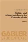 Günter Ebert - Kosten- und Leistungsrechnung im Industriebetrieb