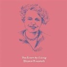 Eleanor Roosevelt, Vivienne Leheny - You Learn by Living Lib/E (Audio book)