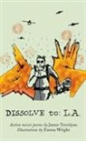 James Trevelyan, Emma Wright, Emma Dai'An Wright - Dissolve to: L.A.