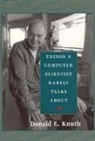 Donald E. Knuth - Things a Computer Scientist Rarely Talks About