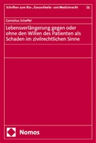 Cornelius Scheffel - Lebensverlängerung gegen oder ohne den Willen des Patienten als Schaden im zivilrechtlichen Sinne