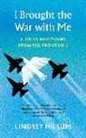 Lindsey Hilsum, Hilsum Lindsey - I Brought the War with Me