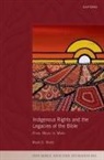 Mark G. Brett, Mark G. (Professor of Hebrew Bible Brett - Indigenous Rights and the Legacies of the Bible