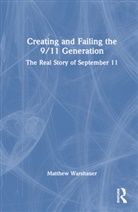 Matthew Warshauer - Creating and Failing the 9/11 Generation