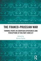 Karine Varley, Karine (University of Strathclyde Varley, Karine Varley, Varley Karine - Franco-Prussian War