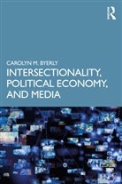 Carolyn M. Byerly, Carolyn M. (Howard University Byerly, Byerly Carolyn M. - Intersectionality, Political Economy, and Media