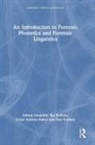 Grace Sullivan Buker, Paul Foulkes, Foulkes Paul, Adrian Leemann, Adrian Perkins Leemann, Leemann Adrian... - Introduction to Forensic Phonetics and Forensic Linguistics