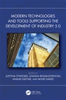 Justyna (Czestochowa University of Techn Zywiolek, Justyna _ywiolek, Mohd Naved, Anand Nayyar, Joanna Rosak-Szyrocka, Justyna Żywiołek - Modern Technologies and Tools Supporting the Development of Industry