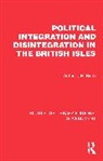 Anthony H. Birch, Birch Anthony H. - Political Integration and Disintegration in the British Isles