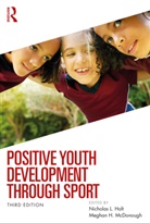 Nicholas L. (University of Calgary Holt, Nicholas L. Holt, Holt Nicholas L., Meghan H. McDonough - Positive Youth Development Through Sport