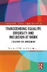 Hugo Gaggiotti, Marguerite L Weber, Marguerite L Gaggiotti Weber - Transcending Equality, Diversity and Inclusion At Work