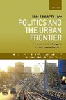 Tom Goodfellow, Tom (Professor of Urban Studies and In Goodfellow, Goodfellow Tom - Politics and the Urban Frontier