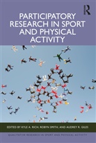 Kyle A. (Brock University Rich, Audrey R. Giles, Giles Audrey R., Kyle A. Rich, Robyn Smith, Smith Robyn - Participatory Research in Sport and Physical Activity