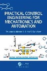 Fernando Martell, Fernando Sanchez Martell, Irma Y. Sanchez, Irma Y. Sanchez - Practical Control Engineering for Mechatronics and Automation