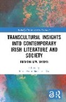 Maria Amor Barros-Del Rio, María Amor Barros-del Río - Transcultural Insights Into Contemporary Irish Literature and Society
