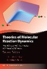Flemming Y. Hansen, Hansen Flemming Y., Niels E. Henriksen, Niels E. Hansen Henriksen, Henriksen Niels E. - Theories of Molecular Reaction Dynamics
