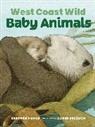 Deborah Hodge, Hodge Deborah, Karen Reczuch, Reczuch Karen - West Coast Wild Baby Animals