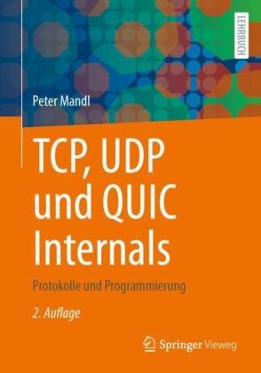 Peter Mandl - TCP, UDP und QUIC Internals Protokolle und Programmierung