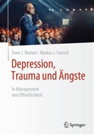 Sven J Matten, Sven J. Matten, Markus J Pausch, Markus J. Pausch - Depression, Trauma und Ängste