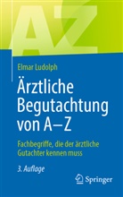Elmar Ludolph - Ärztliche Begutachtung von A - Z