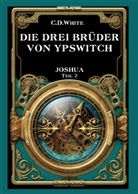 C.D. White - Die drei Brüder von Ypswitch