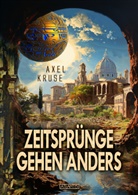 Axel Kruse, Lothar Bauer - Zeitsprünge gehen gehen anders
