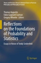 Thomas Augustin, Fabio Gagliardi Cozman, Fabio Gagliardi Cozman, Gregory Wheeler - Reflections on the Foundations of Probability and Statistics