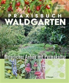 Frederik Deemter, Volker Kranz - Praxisbuch Waldgarten