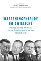 Rainer Karlsch, Stefanie van de Kerkhof, Schneider, Andrea H. Schneider-Braunberger - Waffeningenieure im Zwielicht