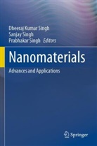 Dheeraj Kumar Singh, Prabhakar Singh, Sanjay Singh - Nanomaterials